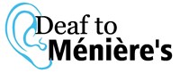Deaf to Menieres