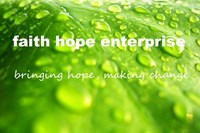 The Faith Hope and Enterprise Company Ltd