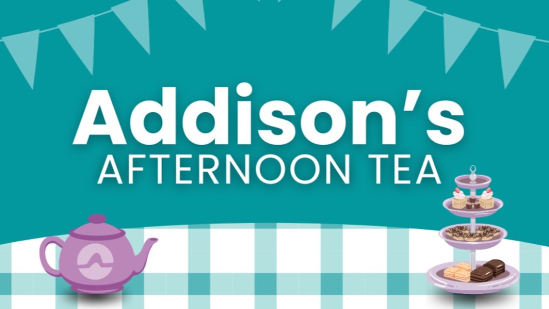 Addison's Afternoon Tea 2026 - JustGiving