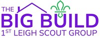 1st Leigh Scout Group - The Big Build