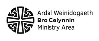 ARDAL GWEINIDOGAETH BRO CELYNNIN MINISTRY AREA