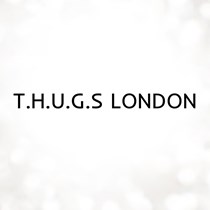 T.H.U.G.S London 