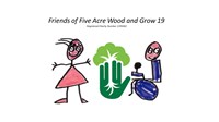 Friends of Five Acre Wood and Grow 19