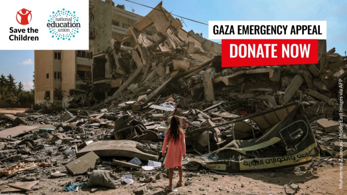 NEU Supporting Save the Children’s Gaza Emergency Appeal - JustGiving